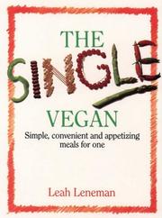 Cover of: The single vegan: simple, convenient, and appetizing meals for one