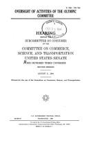 Cover of: Oversight of activities of the Olympic Committee: hearing before the Subcommittee on Consumer of the Committee on Commerce, Science, and Transportation, United States Senate, One Hundred Third Congress, second session, August 11, 1994.