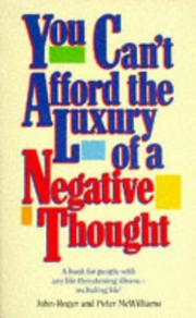 Cover of: You Can't Afford the Luxury of a Negative Thought: A Book for People with Any Life-threatening Illness - Including Life!