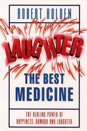 Laughter, the best medicine by Robert Holden