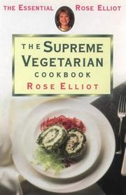 Cover of: The Supreme Vegetarian Cookbook (The Essential Rose Elliot)