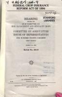 Cover of: Federal Crop Insurance Reform Act of 1994: hearing before the Subcommittee on Risk Management and Specialty Crops of the Committee on Agriculture, House of Representatives, One Hundred Fourth Congress, first session, March 28, 1995.