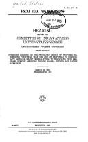 Cover of: Fiscal year 1995 rescissions: hearing before the Committee on Indian Affairs, United States Senate, One Hundred Fourth Congress, first session, oversight hearing on the projected impact of proposed rescissions for fiscal year 1995 and of proposals to consolidate or block grant federal funds to the states upon programs serving American Indians, Alaska natives, and native Hawaiians, March 20, 1995.