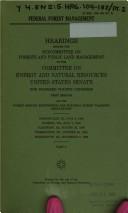 Cover of: Federal forest management: Hearings before the Subcommittee on Forests and Public Land Management of the Committee on Energy and Natural Resources, United ... forest planning regulations (S. hrg)