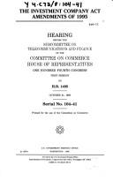 Cover of: The Investment Company Act Amendments of 1995: hearing before the Subcommittee on Telecommunications and Finance of the Committee on Commerce, House of Representatives, One Hundred Fourth Congress, first session, on H.R. 1495, October 31, 1995.