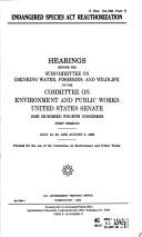 Cover of: Endangered Species Act reauthorization: field hearings before the Subcommittee on Drinking Water, Fisheries, and Wildlife of the Committee on Environment and Public Works, United States Senate, One Hundred Fourth Congress, first session, June 1, 1995--Roseburg, OR, June 3, 1995--Lewiston, ID, August 16, 1995--Casper, WY.