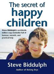 Cover of: The Secret of Happy Children by Steve Biddulph, Steve Biddulph