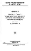 Cover of: IC21: the Intelligence Community in the 21st century : hearings before the Permanent Select Committee on Intelligence, House of Representatives, One Hundred Fourth Congress, first session, May 22--December 19, 1995.