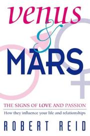 Cover of: Venus And Mars: The Signs of Love and Passion How They Influence Your Life and Relationships