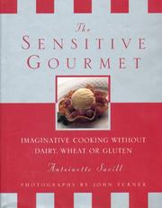 Cover of: The Sensitive Gourmet: Imaginative Cooking Without Dairy, Wheat or Gluten