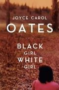 Cover of: Black Girl/White Girl by Joyce Carol Oates