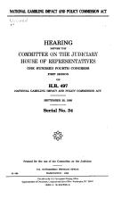 Cover of: National Gambling Impact and Policy Commission Act: hearing before the Committee on the Judiciary, House of Representatives, One Hundred Fourth Congress, first session, on H.R. 497 ... September 29, 1995.