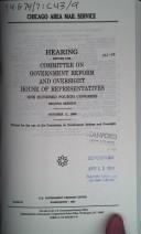 Cover of: Chicago area mail service: hearing before the Committee on Government Reform and Oversight, House of Representatives, One Hundred Fourth Congress, second session, October 11, 1996.