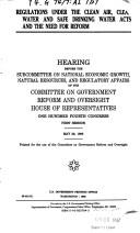 Cover of: Regulations under the Clean Air, Clean Water, and Safe Drinking Water acts, and the need for reform by United States. Congress. House. Committee on Government Reform and Oversight. Subcommittee on National Economic Growth, Natural Resources, and Regulatory Affairs.