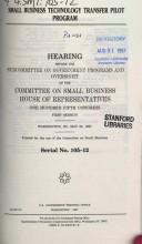 Cover of: Small business technology transfer pilot program: hearing before the Subcommittee on Government Programs and Oversight of the Committee on Small Business, House of Representatives, One Hundred Fifth Congress, first session, Washington, DC, May 22, 1997.