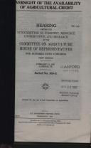 Cover of: Oversight of the availability of agricultural credit: hearing before the Subcommittee on Forestry, Resource Conservation, and Research of the Committee on Agriculture, House of Representatives, One Hundred Fifth Congress, first session, February 21, 1997, Lubbock, TX.