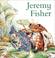 Cover of: Jeremy Fisher Board Book (The World of Peter Rabbit)