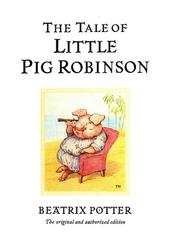 Cover of: The Tale of Little Pig Robinson (The World of Beatrix Potter) by Beatrix Potter