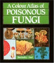 Cover of: A Colour Atlas of Poisonous Fungi by 