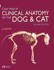 Cover of: Colour Atlas of Clinical Anatomy Dog and Cat by J. S. Boyd, Calum Paterson, A. H. May, Callum Paterson