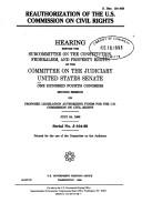 Cover of: Reauthorization of the U.S. Commission on Civil Rights | United States. Congress. Senate. Committee on the Judiciary. Subcommittee on the Constitution, Federalism, and Property Rights.