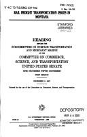 Cover of: Rail freight transportation issues in Montana | United States. Congress. Senate. Committee on Commerce, Science, and Transportation. Subcommittee on Surface Transportation and Merchant Marine.