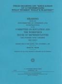 Cover of: Field hearing on "education at a crossroads--what works? what's wasted?" by United States. Congress. House. Committee on Education and the Workforce. Subcommittee on Oversight and Investigations., United States. Congress. House. Committee on Education and the Workforce. Subcommittee on Oversight and Investigations.