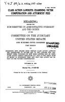 Cover of: Class action lawsuits: examining victim compensation and attorneys' fees : hearing before the Subcommittee on Administrative Oversight and the Courts of the Committee on the Judiciary, United States Senate, One Hundred Fifth Congress, first session ... October 30, 1997.