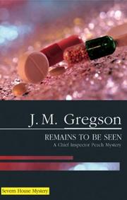 Remains to Be Seen (Peach and Blake) by J. M. Gregson