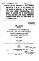 Nominations of Ritajean H. Butterworth and Diane D. Blair, to be members of the Board of Directors of the Corporation for Public Broadcasting, and Kelley S. Coyner, to be Administrator of the Research and Special Programs Administration, with the Department of Transportation by United States. Congress. Senate. Committee on Commerce, Science, and Transportation.