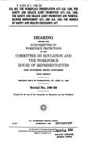 Cover of: H.R. 987, the Workplace Preservation Act; H.R. 1438, the Safety and Health Audit Promotion Act; H.R. 1439, the Safety and Health Audit Promotion and Whistleblower Improvement Act, and H.R. 1459, the Models of Safety and Health Excellence Act: hearing before the Subcommittee on Workforce Protections of the Committee on Education and the Workforce, House of Representatives, One Hundred Sixth Congress, first session, hearing held in Washington, DC, April 21, 1999.