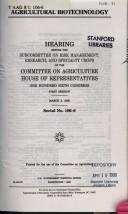 Cover of: Agricultural biotechnology: hearing before the Subcommittee on Risk Management, Research, and Specialty Crops of the Committee on Agriculture, House of Representatives, One Hundred Sixth Congress, first session, March 3, 1999.