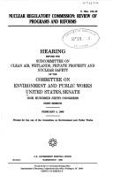 Cover of: Nuclear Regulatory Commission, review of programs and reforms: hearing before the Subcommittee on Clean Air, Wetlands, Private Property, and Nuclear Safety of the Committee on Environment and Public Works, United States Senate, One Hundred Sixth Congress, first session, February 4, 1999.