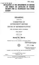 Cover of: Retaliation at the Departments of Defense and Energy: do advocates of tighter security for U.S. technology face intimidation? : hearing before the Committee on Government Reform, House of Representatives, One Hundred Sixth Congress, first session, June 24, 1999.