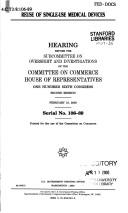 Cover of: Reuse of single-use medical devices: hearing before the Subcommittee on Oversight and Investigations of the Committee on Commerce, House of Representatives, One Hundred Sixth Congress, second session, February 10, 2000.