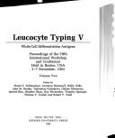 Cover of: Leucocyte Typing V by International Workshop on Human Leukocyte Differentiation Antigens (5th 1993 Boston, Mass.)