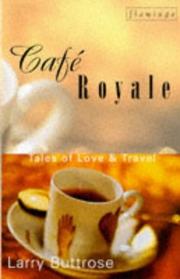 Cover of: Café Royale: tales of love & travel
