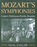 Cover of: Mozart's symphonies by Neal Zaslaw