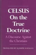 Cover of: On the true doctrine by Celsus