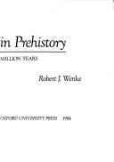 Cover of: Patterns in prehistory by Robert J. Wenke, Robert J. Wenke