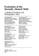 Cover of: Evaluation of the sexually abused child: a medical textbook and photographic atlas