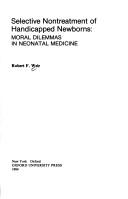 Cover of: Selective nontreatment of handicapped newborns by Robert F. Weir