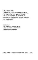 Cover of: Ethics, free enterprise and public policy: original essays on moral issues in business