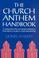 Cover of: The Church Anthem Handbook