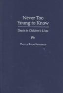 Cover of: Never too young to know: death in children's lives