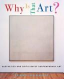 Cover of: Why Is That Art?: Aesthetics and Criticism of Contemporary Art