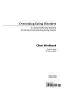 Cover of: Overcoming Eating Disorder (ED): A Cognitive-Behavioral Treatment for Bulimia Nervosa and Binge-Eating Disorder Client Workbook (Treatments That Work)