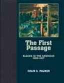 Cover of: The first passage: Blacks in the Americas, 1502-1617