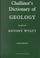 Cover of: Challinor's dictionary of geology