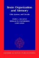 Cover of: Brain organization and memory: cells, systems, and circuits